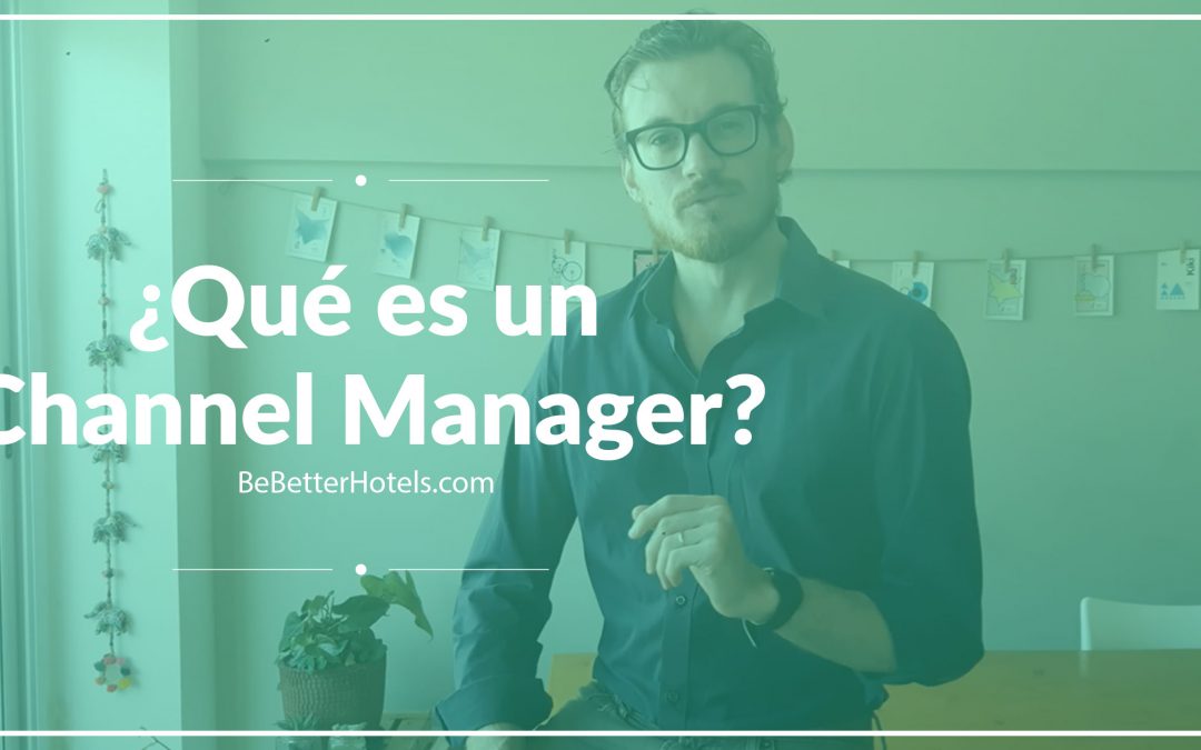 ¿Qué es un Channel Manager para Hoteles?